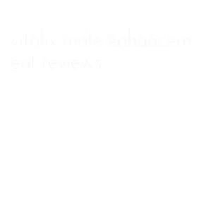 vitalix male enhancement reviews