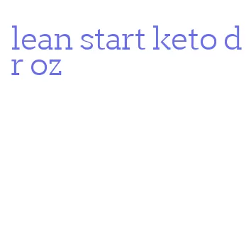 lean start keto dr oz