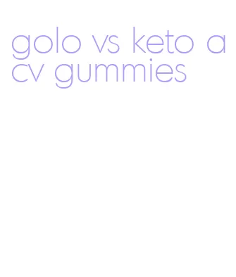 golo vs keto acv gummies