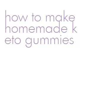 how to make homemade keto gummies