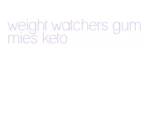 weight watchers gummies keto