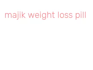majik weight loss pill