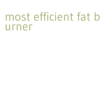 most efficient fat burner