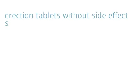 erection tablets without side effects