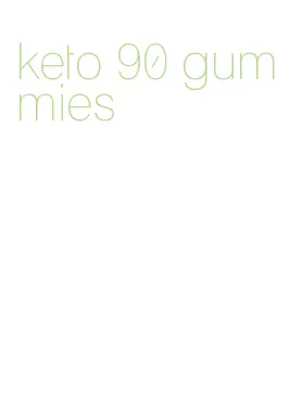 keto 90 gummies