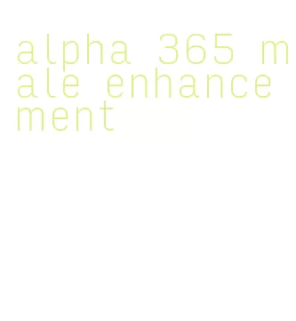 alpha 365 male enhancement