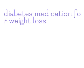 diabetes medication for weight loss