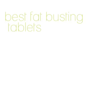 best fat busting tablets