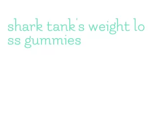 shark tank's weight loss gummies