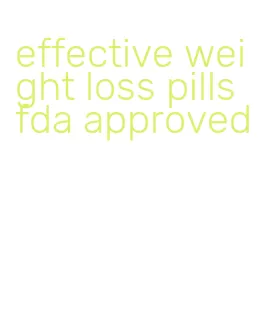 effective weight loss pills fda approved