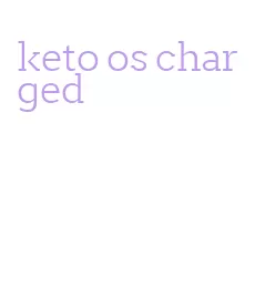keto os charged