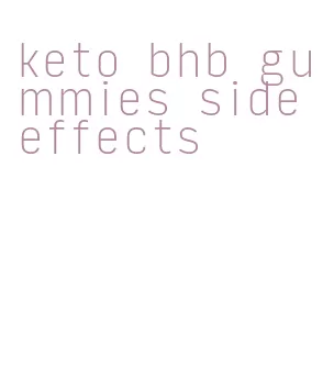 keto bhb gummies side effects