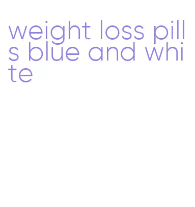 weight loss pills blue and white