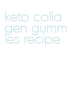 keto collagen gummies recipe