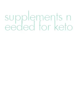 supplements needed for keto