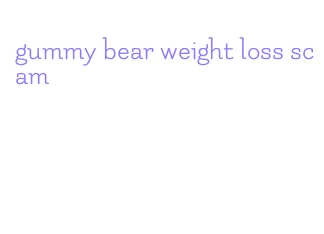 gummy bear weight loss scam