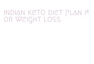 indian keto diet plan for weight loss