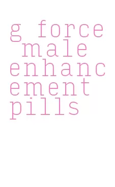 g force male enhancement pills