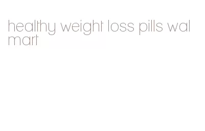 healthy weight loss pills walmart