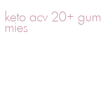 keto acv 20+ gummies
