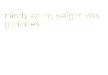 mindy kaling weight loss gummies