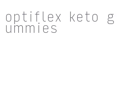 optiflex keto gummies