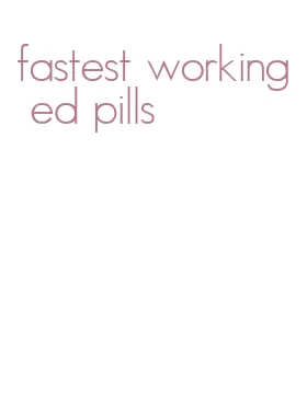 fastest working ed pills
