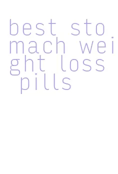 best stomach weight loss pills