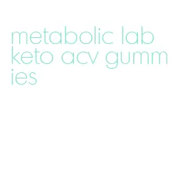 metabolic lab keto acv gummies