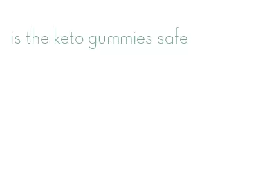 is the keto gummies safe