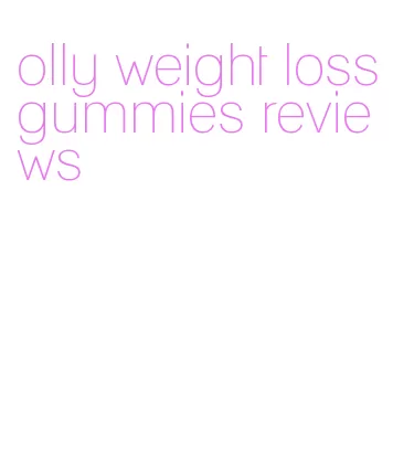olly weight loss gummies reviews