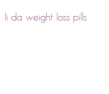 li da weight loss pills