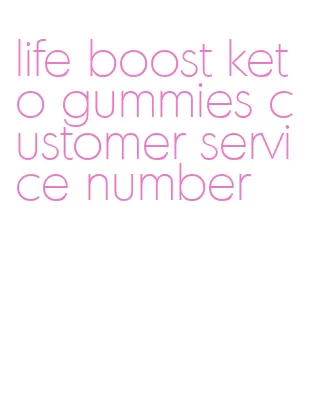 life boost keto gummies customer service number