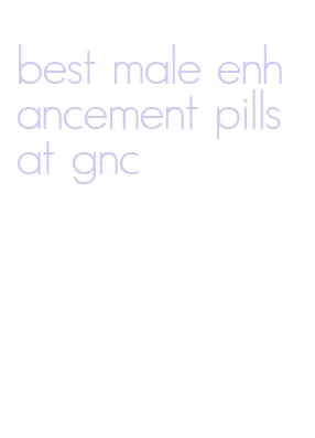 best male enhancement pills at gnc