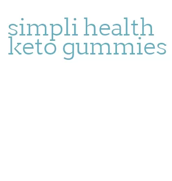 simpli health keto gummies