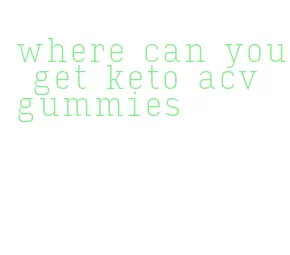 where can you get keto acv gummies