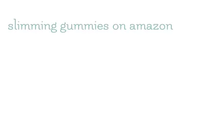 slimming gummies on amazon