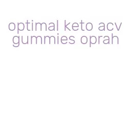 optimal keto acv gummies oprah