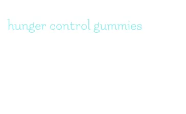 hunger control gummies