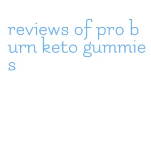 reviews of pro burn keto gummies
