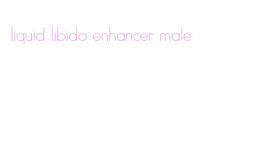 liquid libido enhancer male