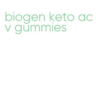 biogen keto acv gummies