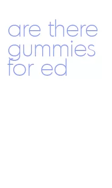 are there gummies for ed