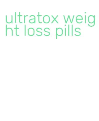 ultratox weight loss pills