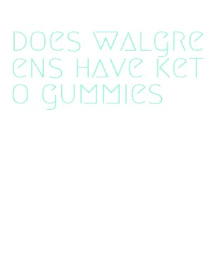 does walgreens have keto gummies