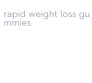 rapid weight loss gummies