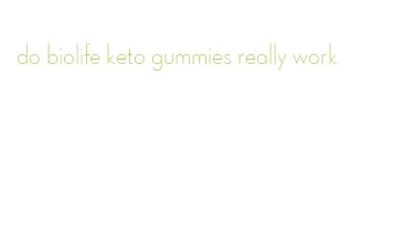 do biolife keto gummies really work