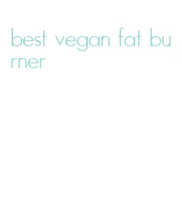best vegan fat burner