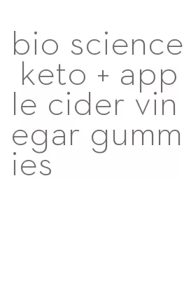 bio science keto + apple cider vinegar gummies