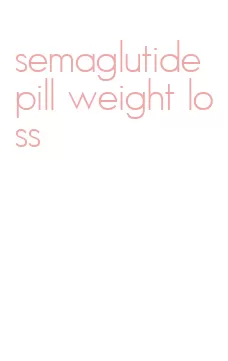 semaglutide pill weight loss